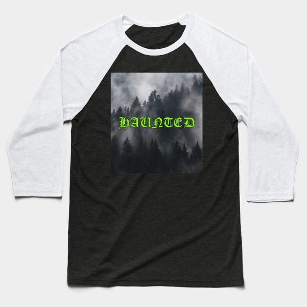 Haunted Pines Baseball T-Shirt by ereyeshorror